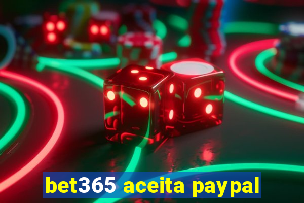 bet365 aceita paypal